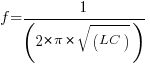f = 1/(2*pi*sqrt(LC))